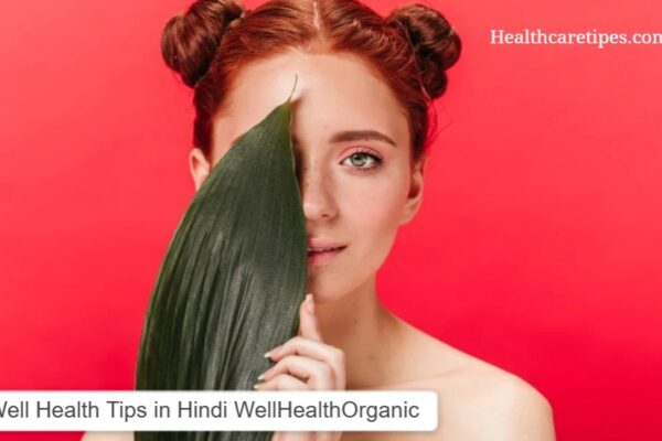 Well Health Tips in Hindi WellHealthOrganic