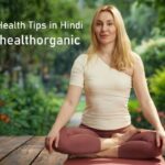 well health tips in hindi wellhealthorganic